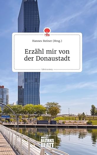 Erzähl mir von der Donaustadt. Life is a Story – story.one
